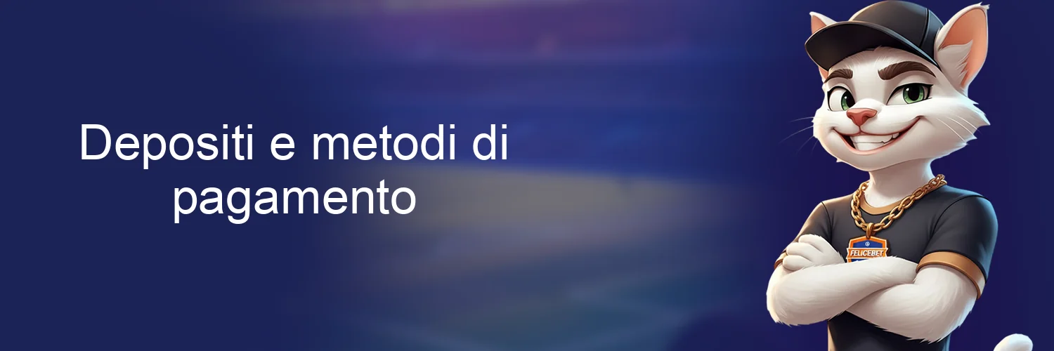 Depositi e metodi di pagamento